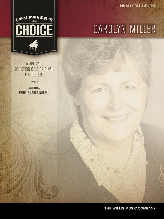 Composer's Choice: Carolyn Miller — Piano (Willis Music)