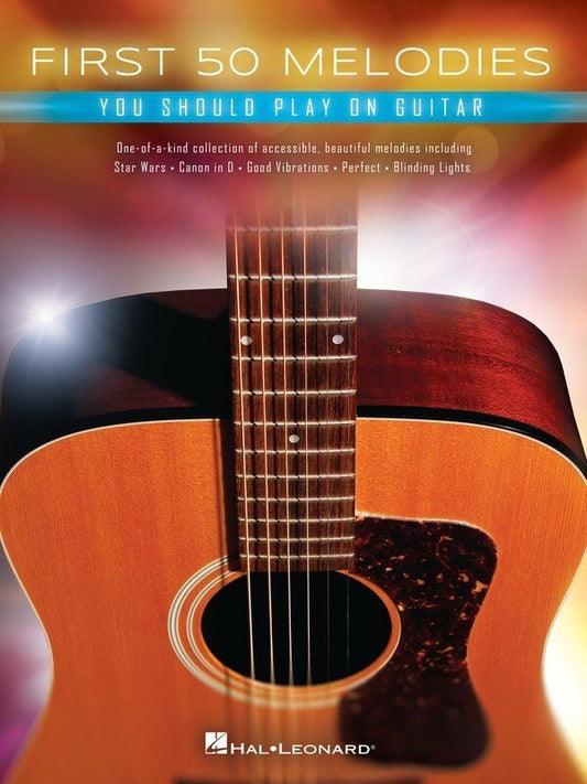 First 50 Melodies You Should Play on Guitar - Hal Leonard, 88 Pages, Melody Line, Lyrics & Chords