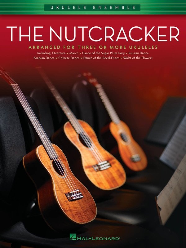 The Nutcracker — Ukulele Ensemble, Early Intermediate (Hal Leonard)