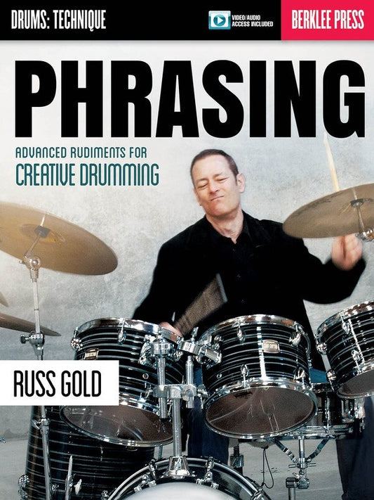 Phrasing: Advanced Rudiments for Creative Drumming (Berklee Press)
