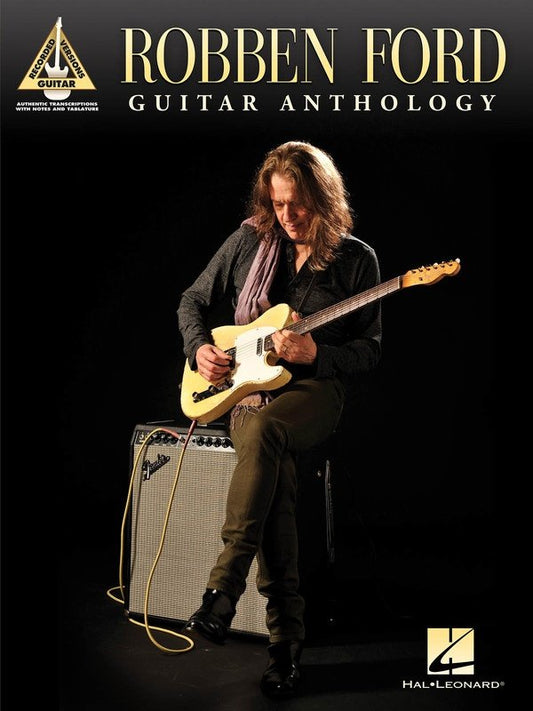 Robben Ford Guitar Anthology — Guitar Recorded Version, Standard Notation & TAB (Hal Leonard)