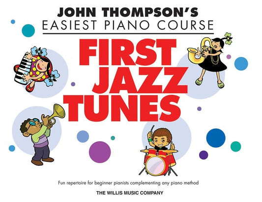 First Jazz Tunes — John Thompson's Easiest Piano Course (Willis Music)