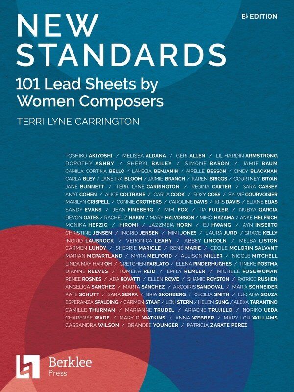 New Standards: 101 Lead Sheets by Women Composers for B Flat Instruments