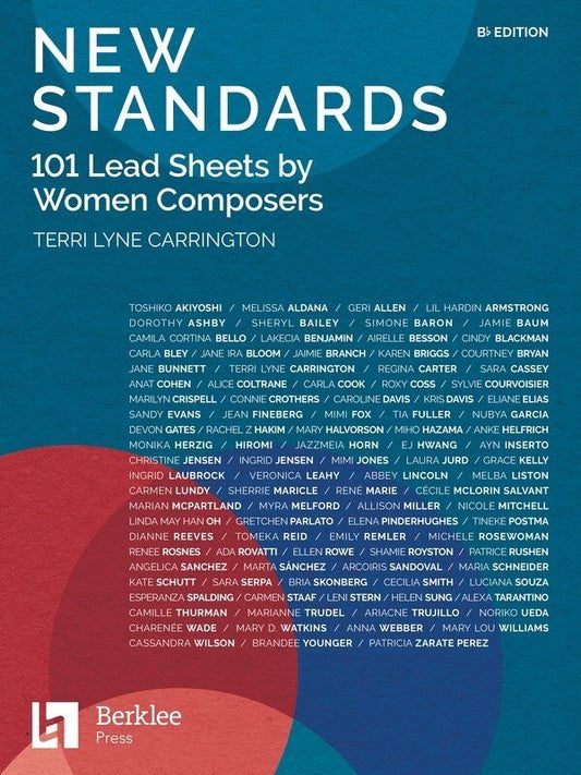 New Standards: 101 Lead Sheets by Women Composers for B Flat Instruments