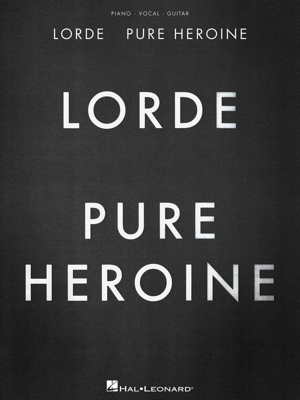 Lorde: Pure Heroine — Piano/Vocal/Guitar (Hal Leonard)
