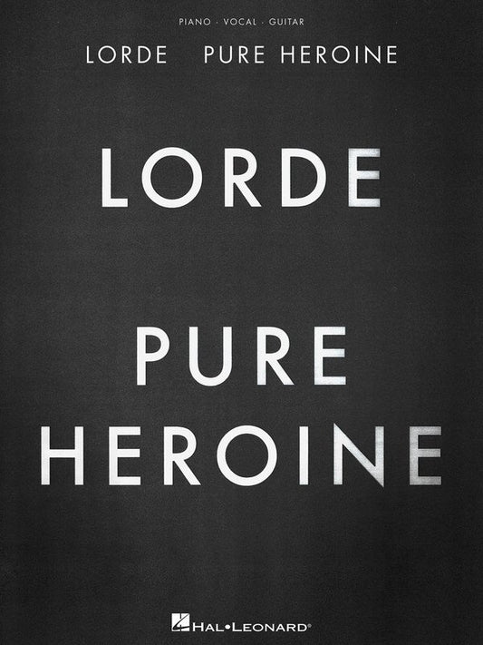 Lorde: Pure Heroine — Piano/Vocal/Guitar (Hal Leonard)