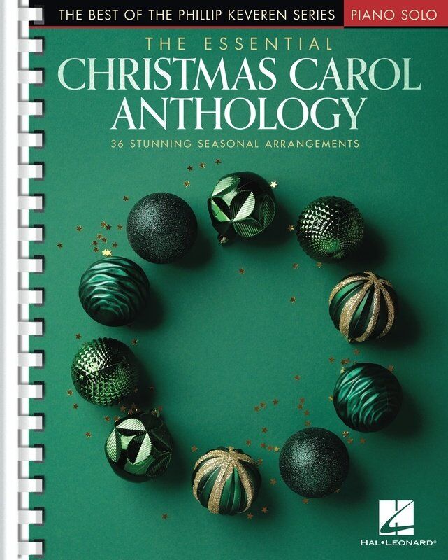 The Essential Christmas Carol Anthology by Phillip Keveren - Piano Solo, 144 Pages, Comb-Bound