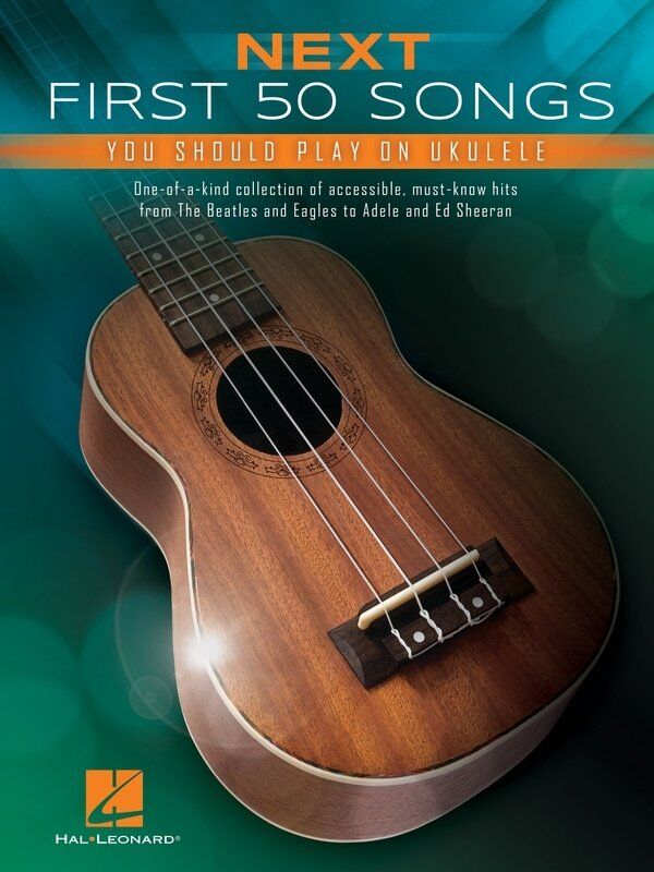 Next First 50 Songs You Should Play on Ukulele Songbook by Hal Leonard, 168 Pages, Melody Line, Lyrics & Chords, Standard G-C-E-A Tuning