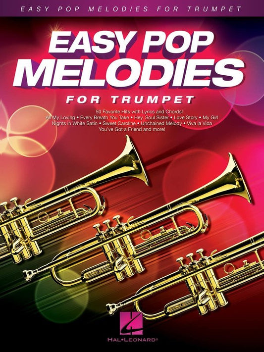 Easy Pop Melodies for Trumpet - 50 Popular Songs, Arranged for Trumpet with Lyrics and Chord Symbols, 64 Pages, Hal Leonard