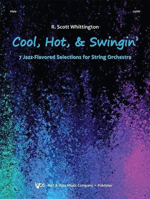 Cool Hot & Swingin: 7 Jazz-Flavored Selections for Viola