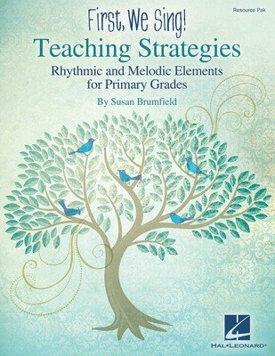 First We Sing! Teaching Strategies for Primary Grades — Classroom Kit (Hal Leonard)