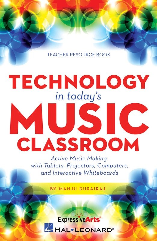 Technology in Today's Music Classroom (Hal Leonard)
