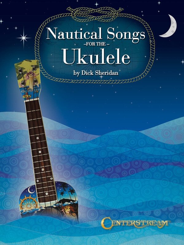 Nautical Songs for the Ukulele — Melody Line, Lyrics & Chords (Centerstream Publications)