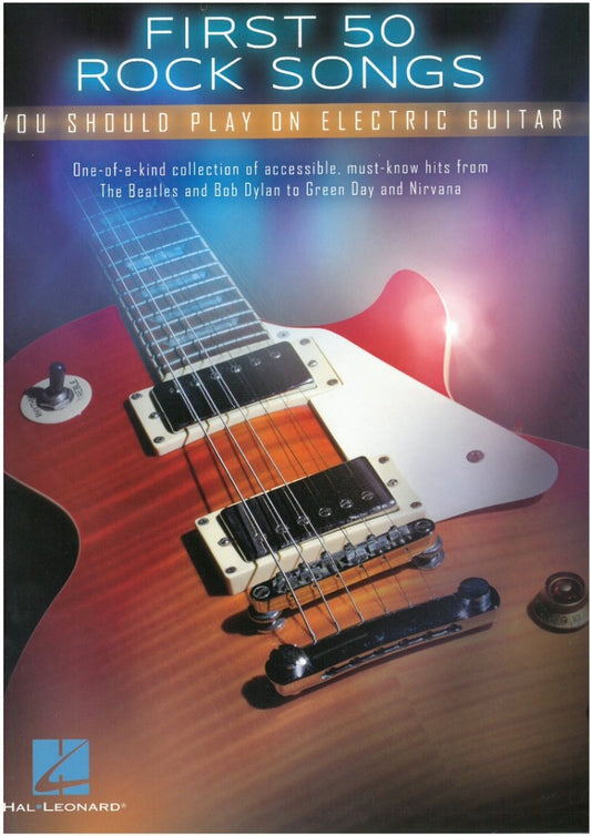 First 50 Rock Songs You Should Play on Electric Guitar — TAB with Lyrics & Chords (Hal Leonard)