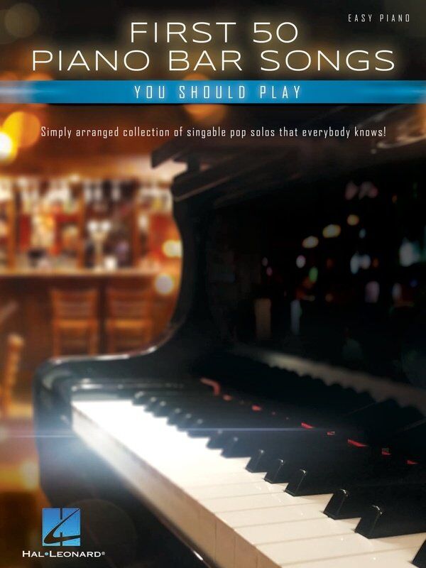 First 50 Piano Bar Songs You Should Play - Easy Piano Collection