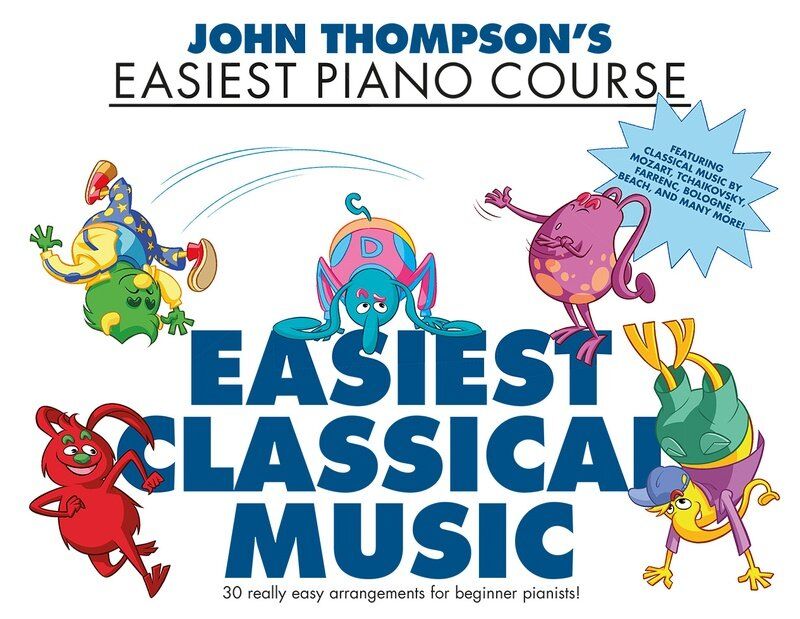 Easiest Piano Course: Easiest Classical Music - 30 Easy Arrangements for Beginners