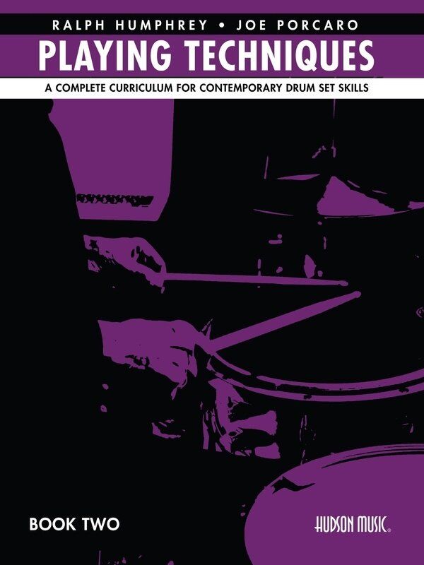 Playing Techniques Book 2 Curriculum for Contemporary Drum Set