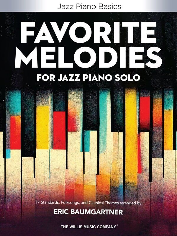 Favorite Melodies for Jazz Piano Solo Arranged by Baumgartner