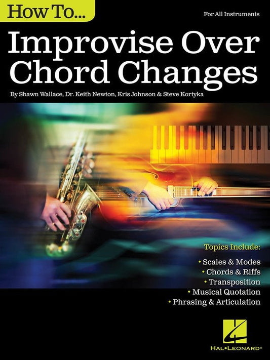 How to Improvise Over Chord Changes — All Instruments (Hal Leonard)