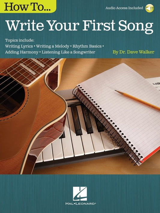 How to Write Your First Song — Book/Online Audio (Hal Leonard)