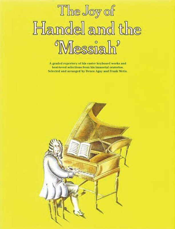 The Joy of Handel and The Messiah - Piano Collection