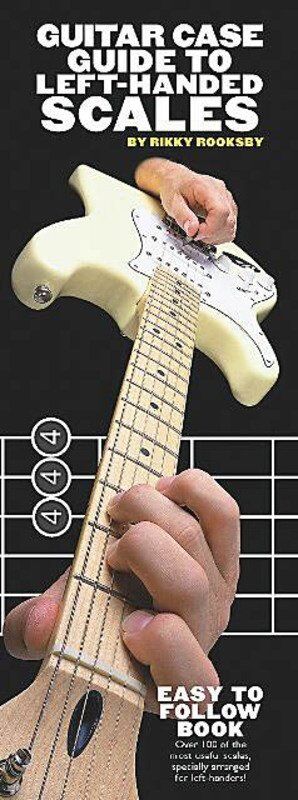 Guitar Case Guide to Left-Handed Scales by Music Sales America - 32 Pages