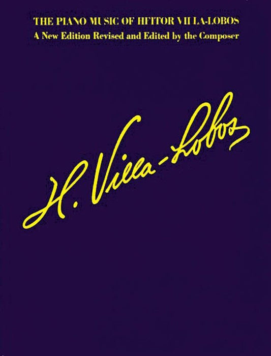 The Piano Music of Heitor Villa-Lobos - Music Sales America, 166 Pages