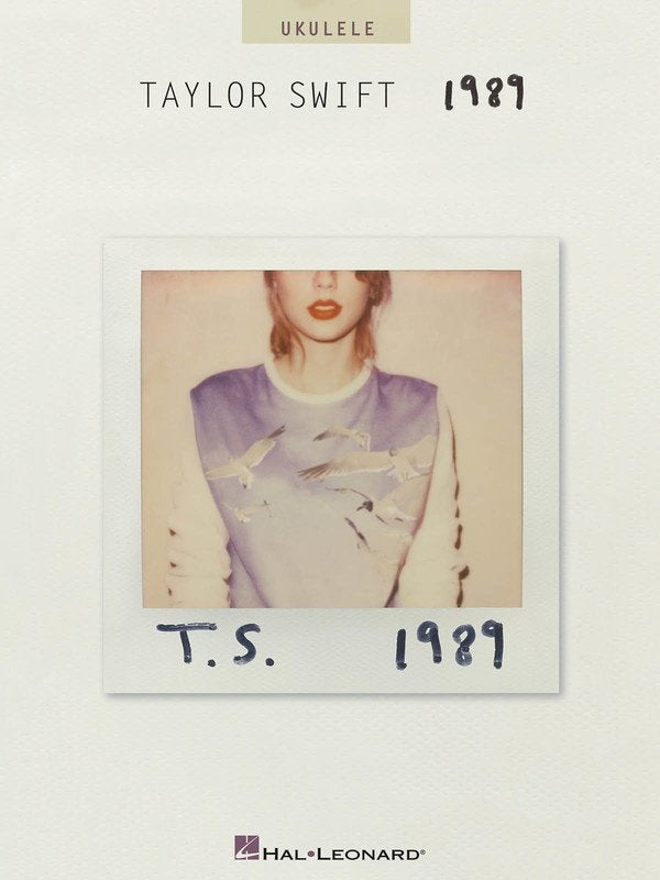 Taylor Swift: 1989 — Ukulele, Melody Line, Lyrics & Chords (Hal Leonard)