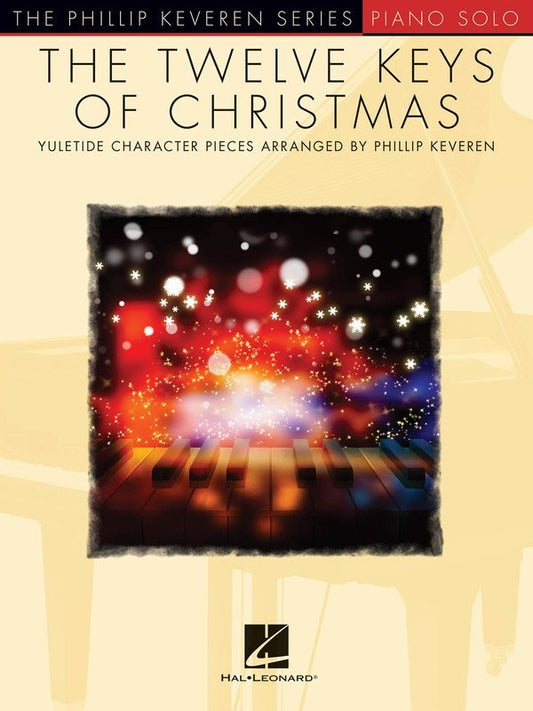 The Twelve Keys of Christmas — Phillip Keveren Series, Piano Solo (Hal Leonard)