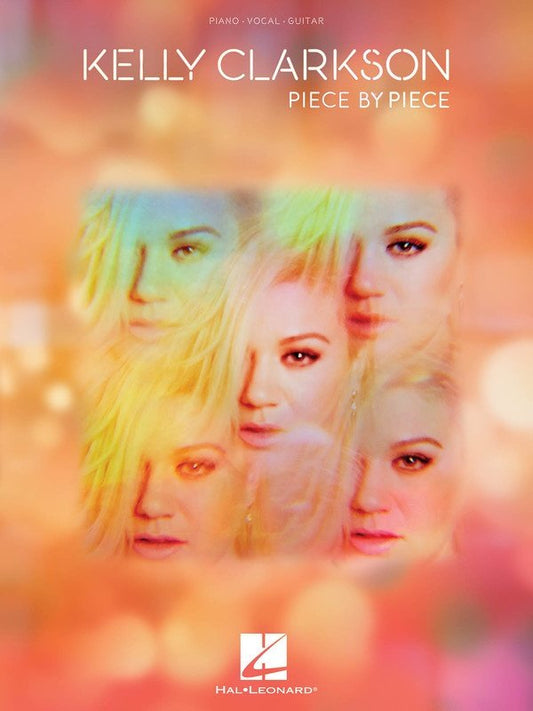 Kelly Clarkson: Piece by Piece — Piano, Vocal & Guitar (Hal Leonard)