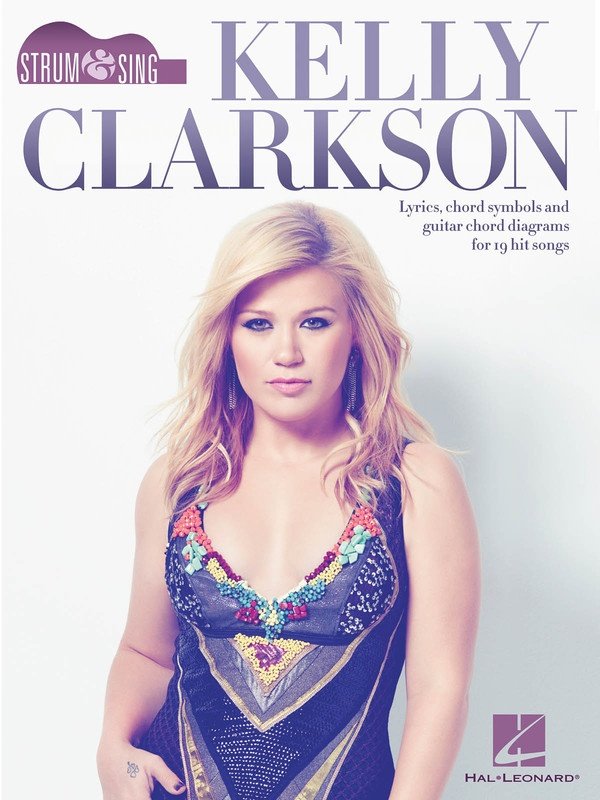 Kelly Clarkson — Strum & Sing, Lyrics & Chords (Hal Leonard)