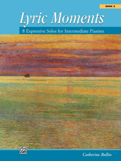 Lyric Moments Book 2 Intermediate Piano