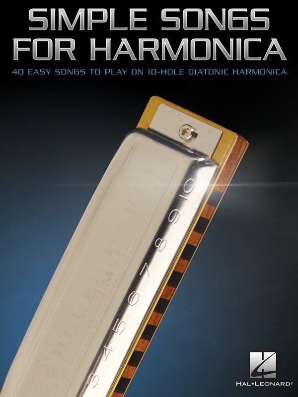 Simple Songs for Harmonica: 40 Easy Songs for 10-Hole Diatonic Key of C Harmonica with Notation, Tabs, Lyrics, and Chord Symbols