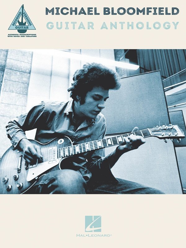 Michael Bloomfield — Guitar Anthology, Guitar TAB (Hal Leonard Guitar Recorded Version)