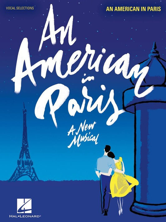 An American in Paris: A New Musical — Vocal Selections, Piano & Vocal (Hal Leonard)