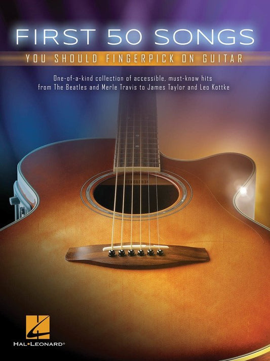 First 50 Songs You Should Fingerpick on Guitar by Hal Leonard, 128 Pages