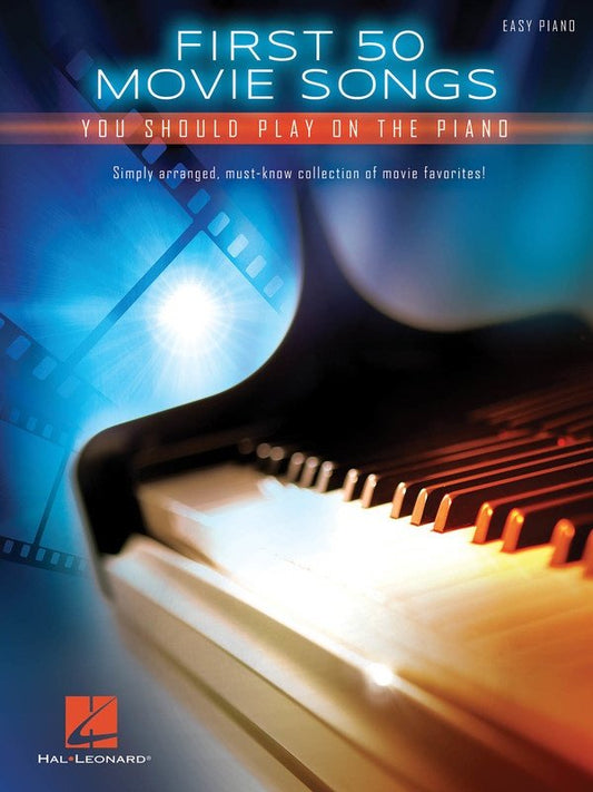First 50 Movie Songs You Should Play on the Piano — Easy Piano (Hal Leonard)