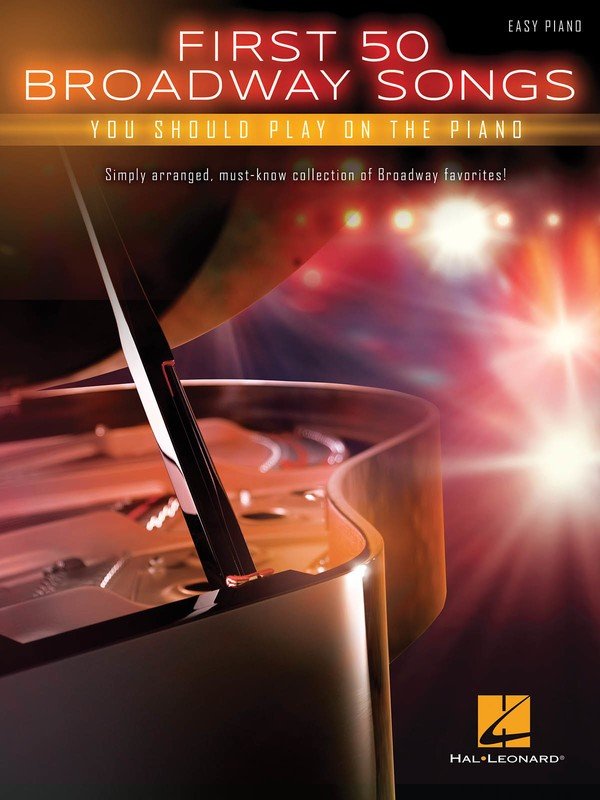 First 50 Broadway Songs You Should Play on the Piano — Easy Piano (Hal Leonard)