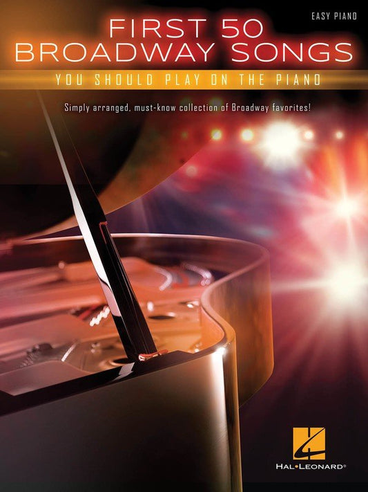 First 50 Broadway Songs You Should Play on the Piano — Easy Piano (Hal Leonard)