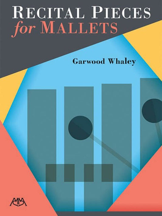 Garwood Whaley: Recital Pieces for Mallets — Tuned Percussion (Meredith Music)