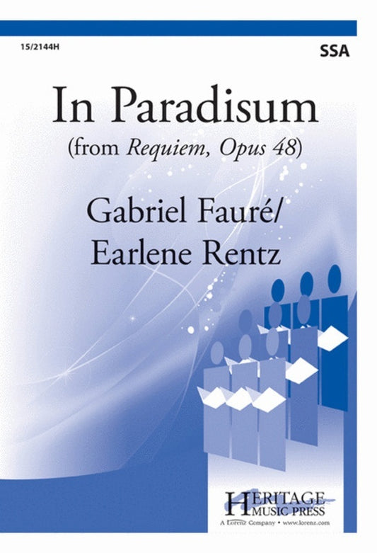 In Paradisum From Requiem Op 48 Arr Rentz SSA