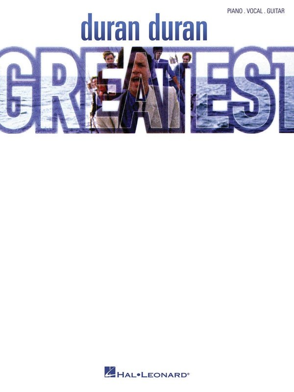 Duran Duran: Greatest — Piano/Vocal/Guitar (Hal Leonard)