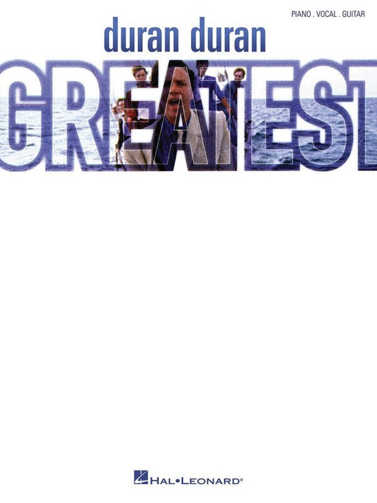 Duran Duran: Greatest — Piano/Vocal/Guitar (Hal Leonard)