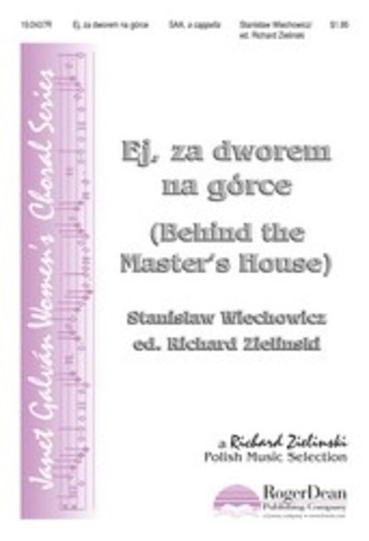 Ej Za Dworem Na Gorce (Behind Masters House) SSA