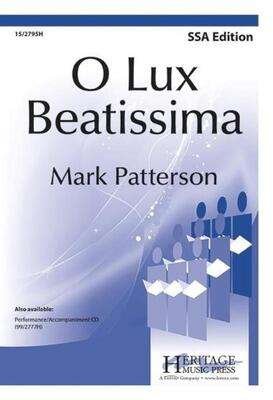 Mark Patterson: O Lux Beatissima — SSA Choral (Heritage Music Press)