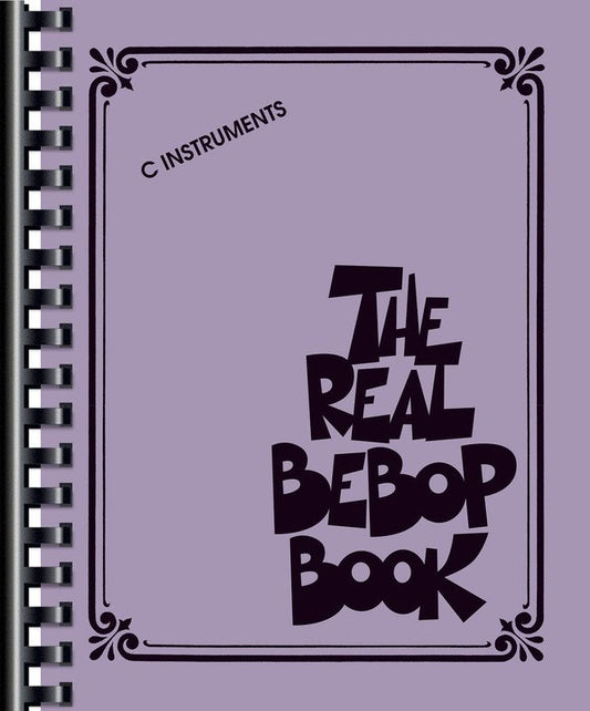 The Real Bebop Book — C Instruments Fake Book (Hal Leonard)