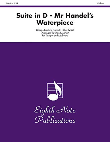 Suite in D - Mr. Handel's Waterpiece for Trumpet and Piano