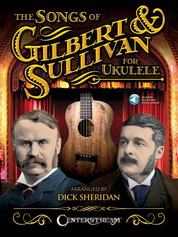 Songs Of Gilbert & Sullivan For Ukulele (Centerstream Publications)