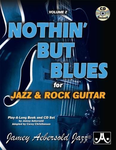 Nothin' But Blues for Jazz & Rock Guitar - Volume 2 by Corey Christiansen