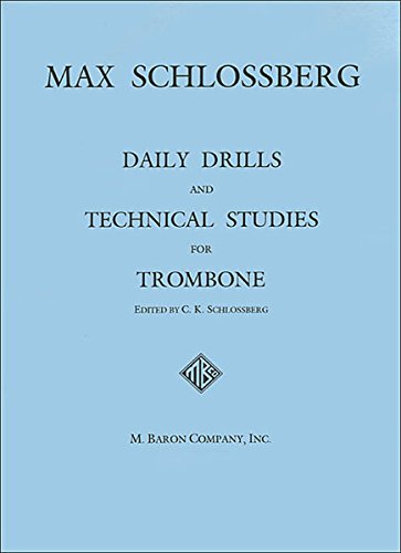 Daily Drills and Technical Studies for Trombone by Max Schlossberg